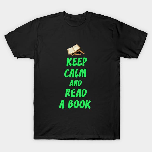 Keep calm and read a book T-Shirt by cypryanus